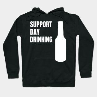 Support Day Drinking Funny Drinking Gift Hoodie